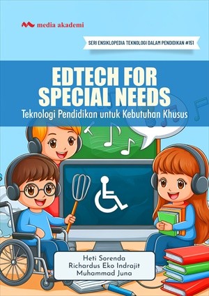 EdTech for Special Needs; Teknologi Pendidikan untuk Kebutuhan Khusus