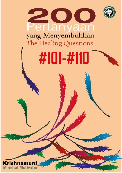 200 Pertanyaan yang Menyembuhkan; The Healing Questions; #101-#110