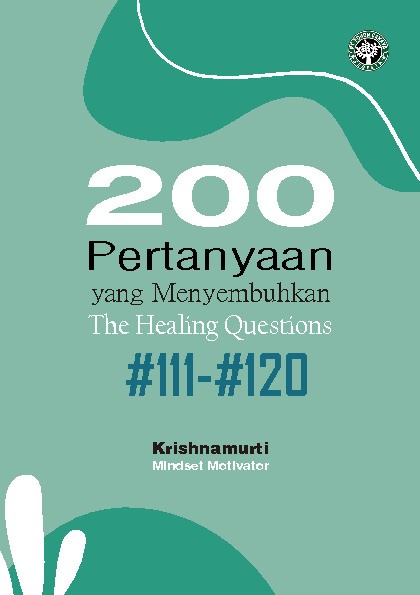 200 Pertanyaan yang Menyembuhkan; The Healing Questions; #111-#120