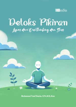 DETOKS PIKIRAN Lepas dari Overthinking dan Stres