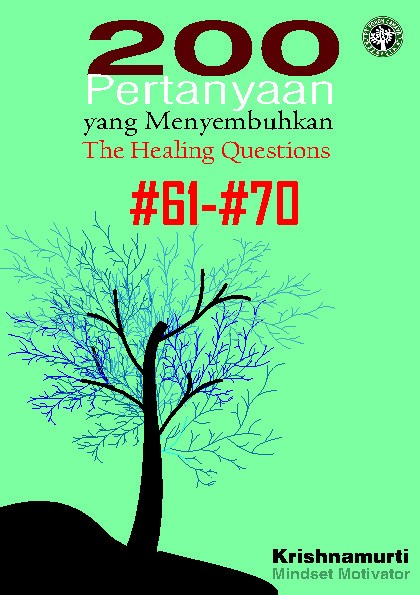 200 Pertanyaan yang Menyembuhkan; The Healing Questions;#61-#70