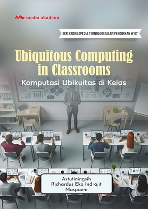 Ubiquitous Computing in Classrooms; Komputasi Ubikuitas di Kelas