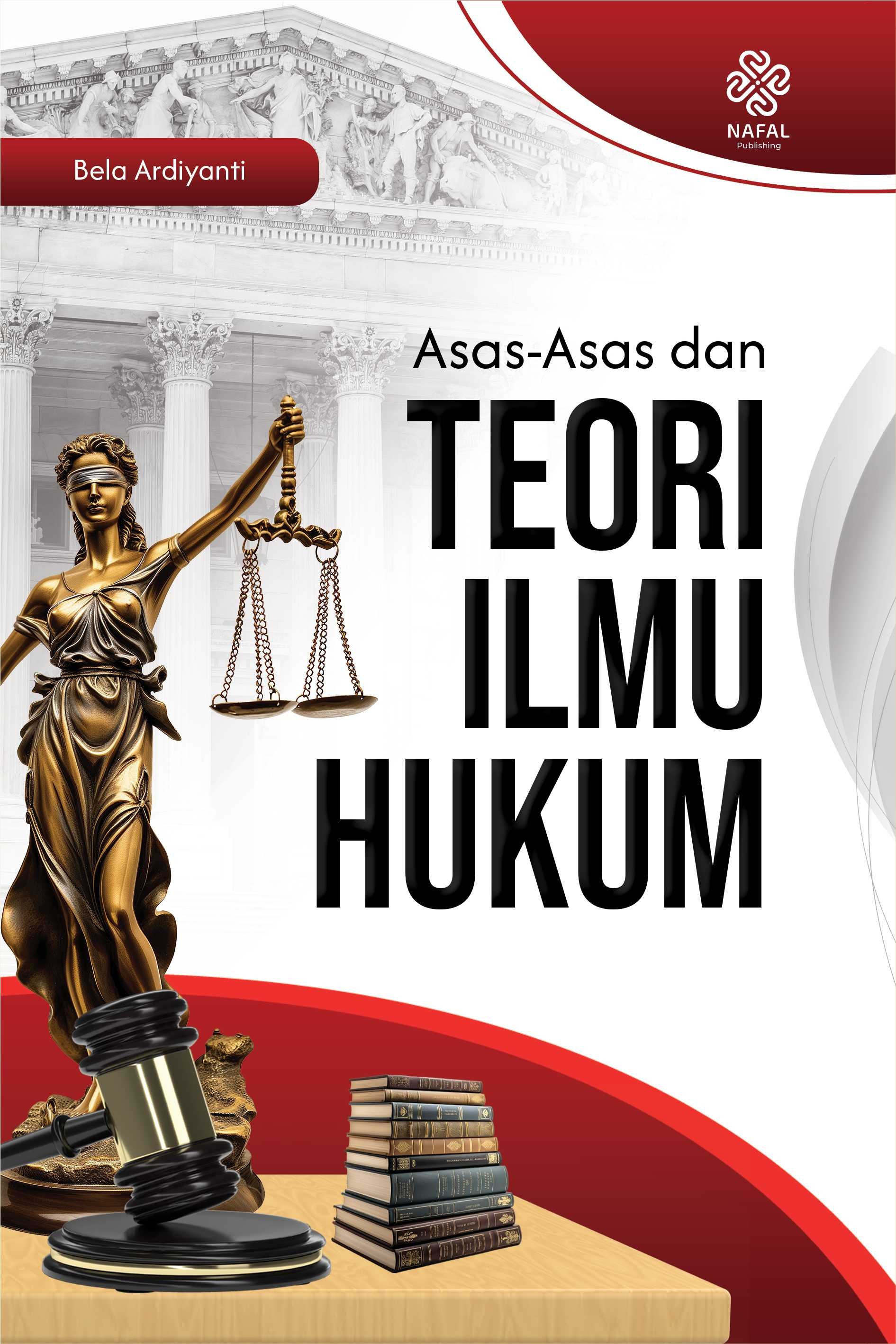 ASAS-ASAS DAN TEORI ILMU HUKUM