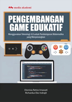 Pengembangan Game Edukatif; Menggunakan Teknologi 4.0 untuk Pembelajaran Matematika yang Menyenangkan