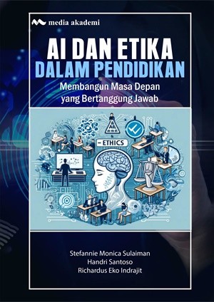 AI dan Etika dalam Pendidikan; Membangun Masa Depan yang Bertanggung Jawab