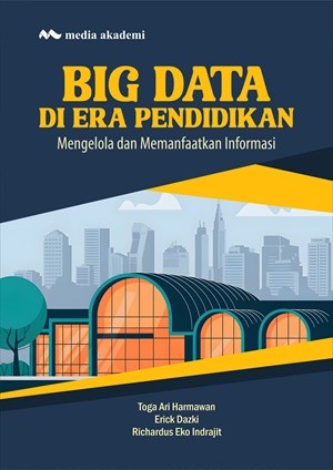 Big Data di Era Pendidikan; Mengelola dan Memanfaatkan Informasi