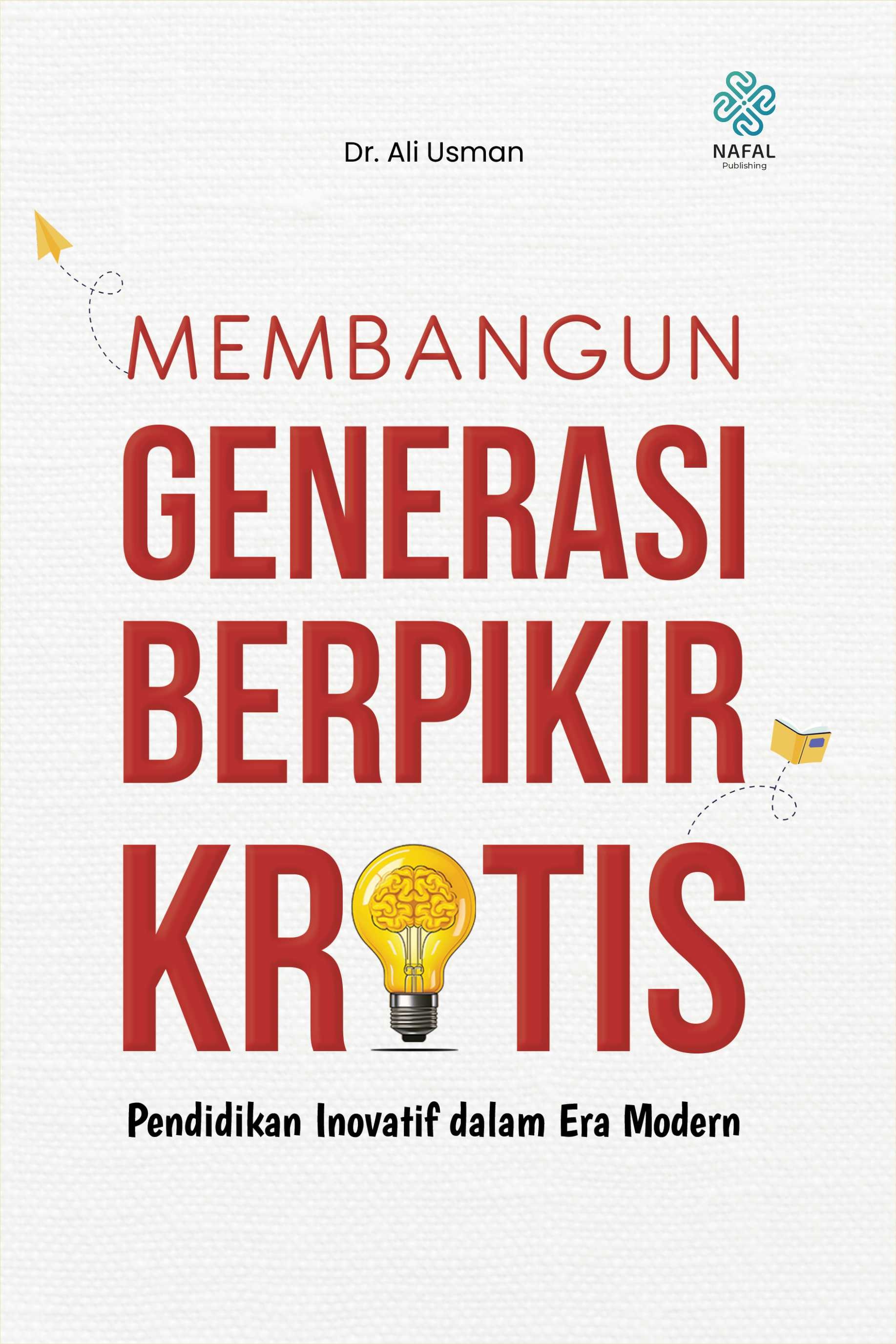 MEMBANGUN GENERASI BERPIKIR KRITIS Pendidikan Inovatif dalam Era Modern