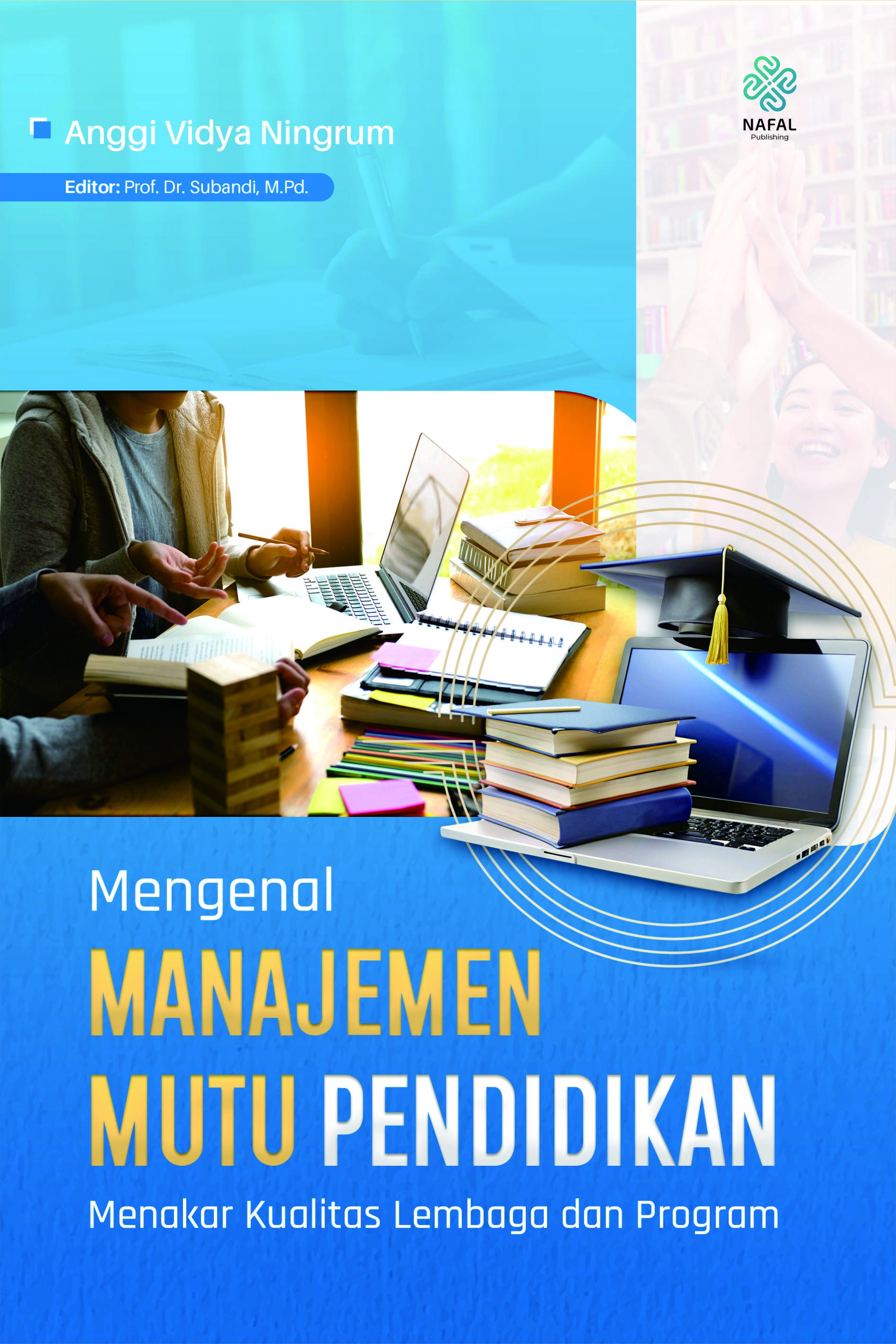MENGENAL MANAJEMEN MUTU PENDIDIKAN Menakar Kualitas Lembaga dan Program