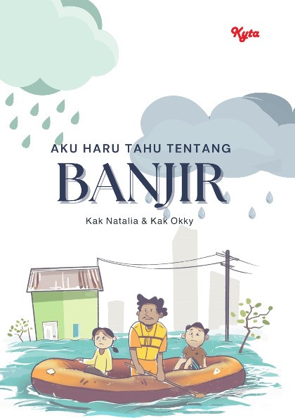 Aku Harus Tahu  Tentang : Banjir