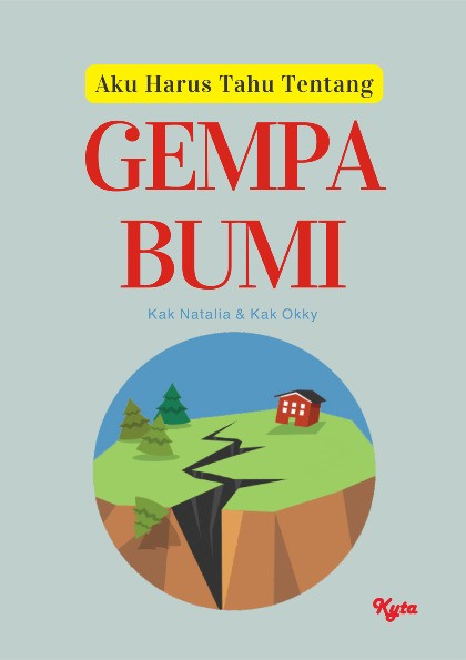 Aku Harus Tahu  Tentang : Gempa Bumi