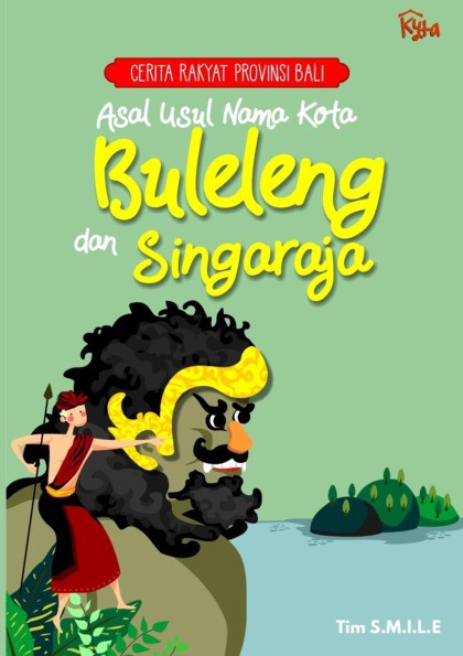 Cerita Rakyat Provinsi Bali : Asal Usul Nama Kota Buleleng dan Singaraja