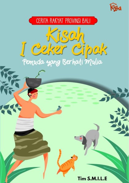Cerita Rakyat Provinsi Bali : Kisah I Ceker Cipak Pemuda Yang Berhati Mulia