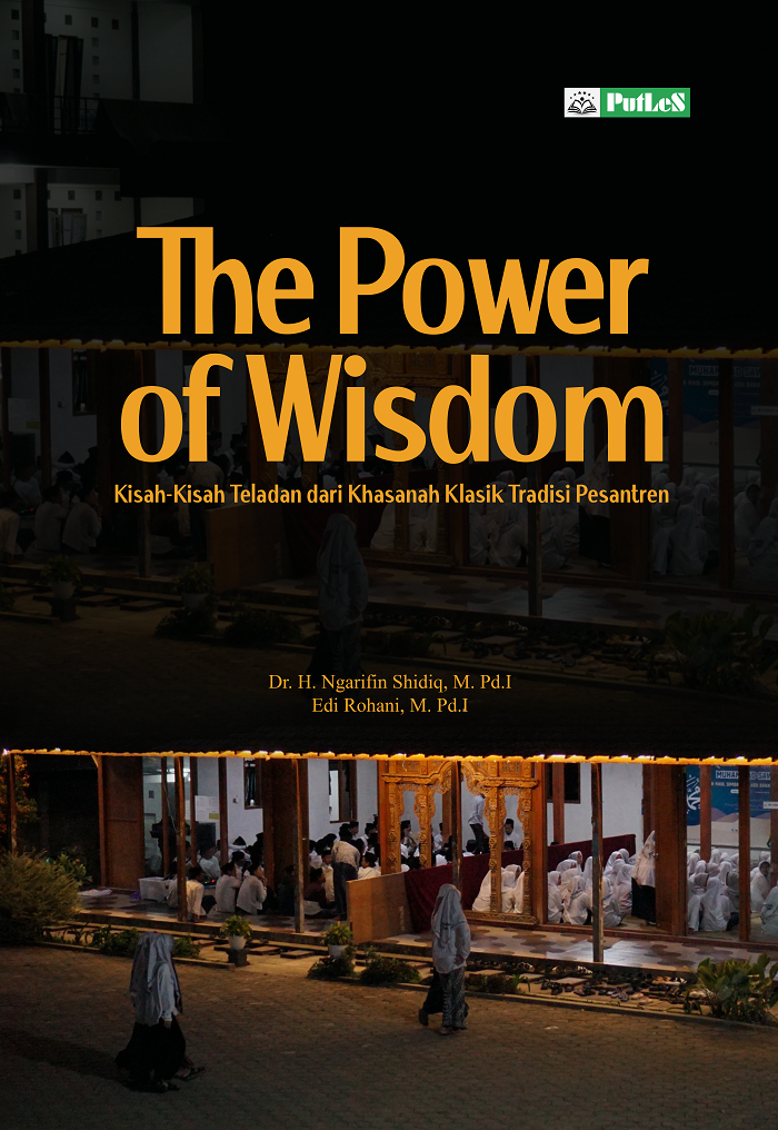 THE POWER OF WISDOM Kisah - Kisah Teladan dari Khasanah Klasik Tradisi Pesantren