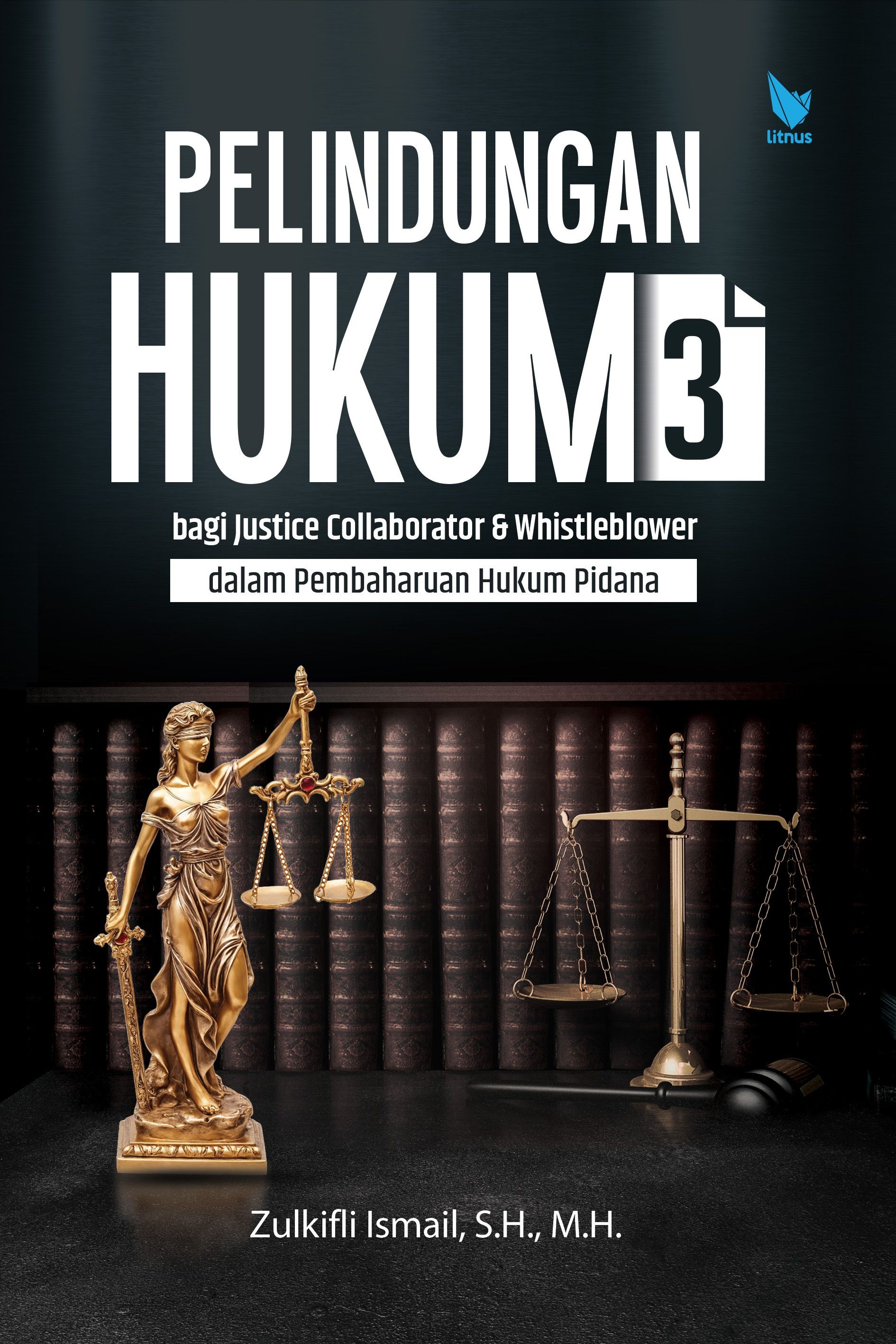 PELINDUNGAN HUKUM 3  Bagi Justice Collaborator dan Whistleblower dalam   Pembaharuan Hukum Pidana