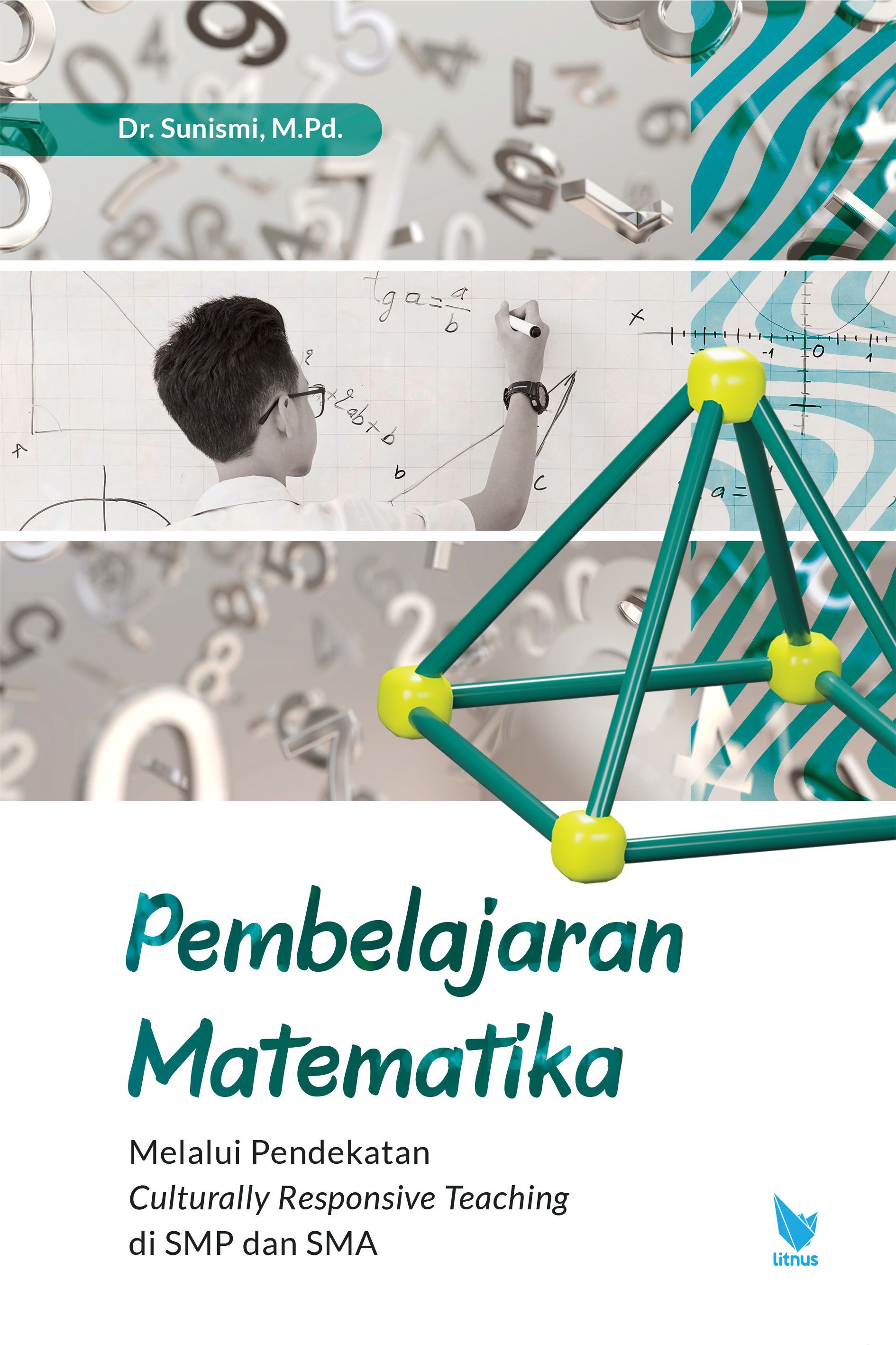 PEMBELAJARAN MATEMATIKA   Melalui Pendekatan Culturally Responsive Teaching   di SMP dan SMA