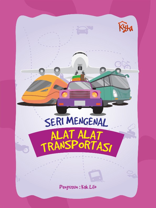 Seri Mengenal Alat-Alat Transportasi