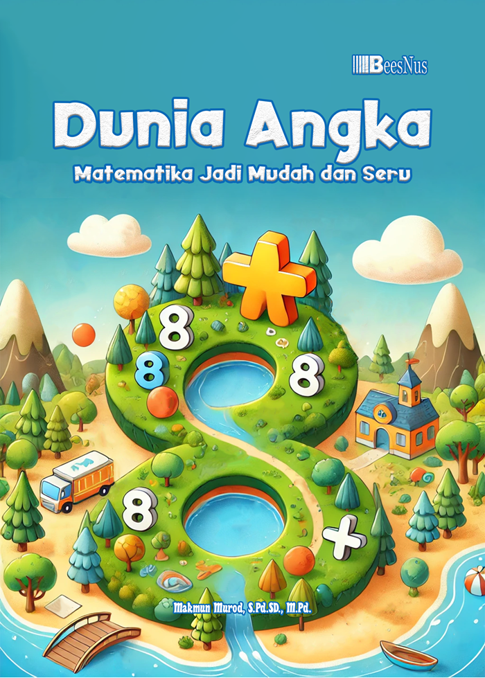 DUNIA ANGKA Matematika Jadi Mudah dan Seru