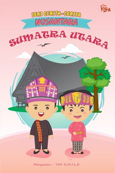Seri Cerita-Cerita Nusantara: Sumatra Utara