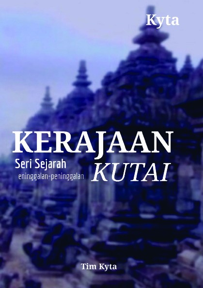 Seri Sejarah : Peninggalah-Peninggalan KERAJAAN KUTAI