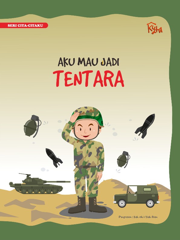 Seri Cita Citaku Aku Mau Jadi : TENTARA