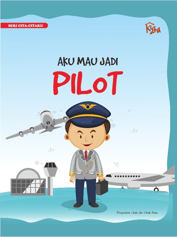 Seri Cita Citaku Aku Mau Jadi : PILOT