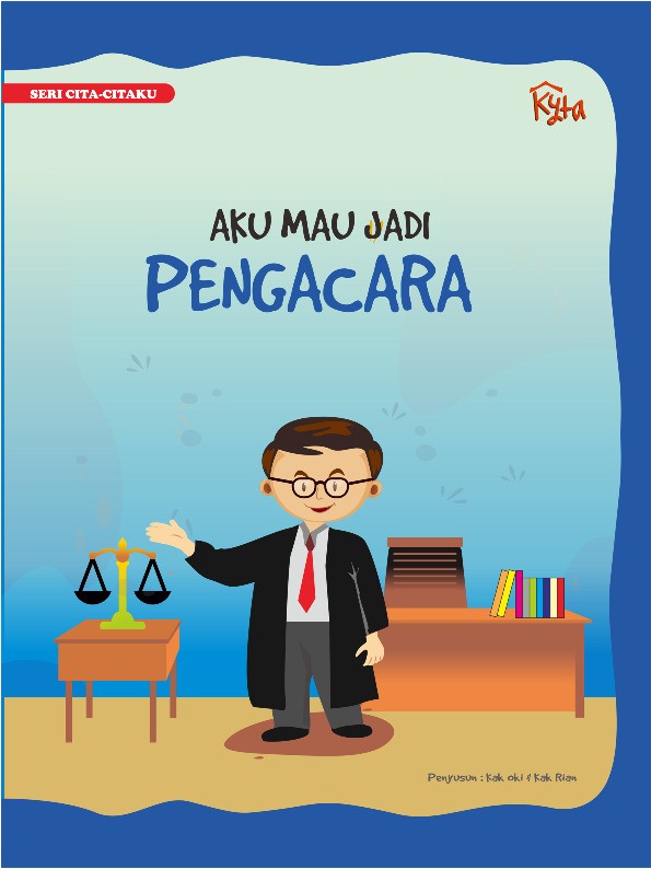 Seri Cita Citaku Aku Mau Jadi : PENGACARA