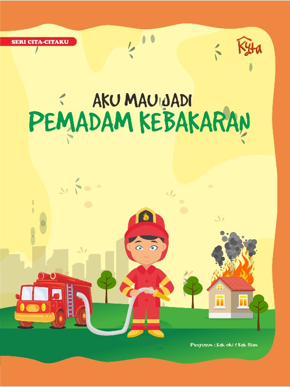Seri Cita Citaku Aku Mau Jadi : PEMADAM KEBAKARAN