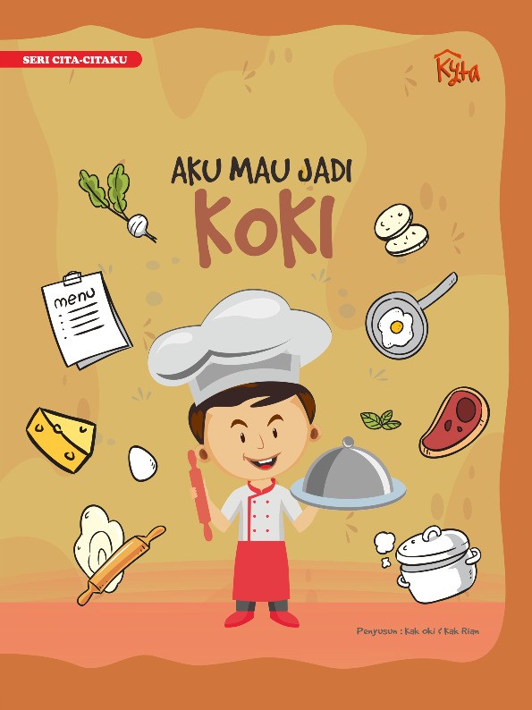 Seri Cita Citaku Aku Mau Jadi : KOKI