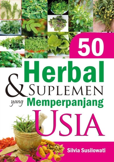 50 Herbal dan Suplemen Yang Memperpanjang Usia