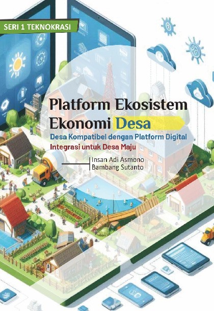 Platform Ekosistem Ekonomi Desa: Desa Kompatibel dengan Platform Digital Integrasi Untuk Desa Maju