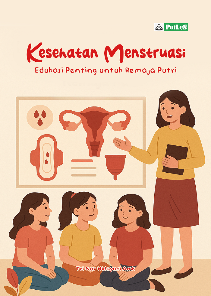 KESEHATAN MENSTRUASI Edukasi Penting untuk Remaja Putri