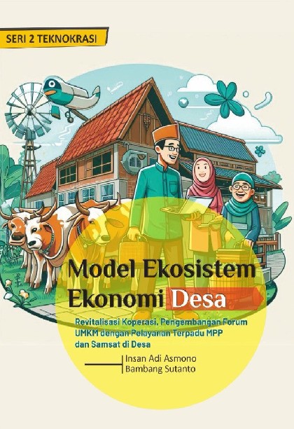 Model Ekosistem Ekonomi Desa: Revitalisasi Koperasi, Pengembangan Forum UMKM dengan Pelayanan Terpadu MPP dan Samsat di Desa
