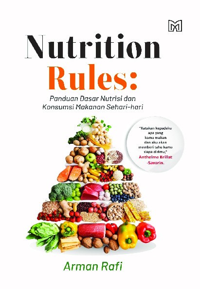 Nutrition Rules: Panduan Dasar Nutrisi dan Konsumsi Makanan Sehari-hari