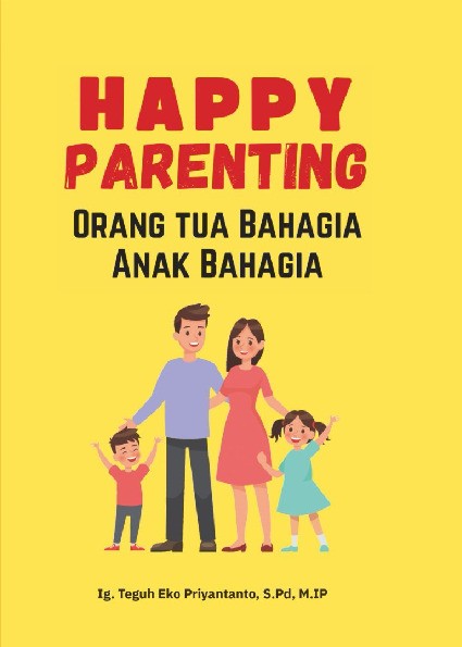 Happy Parenting Orang Tua Bahagia Anak Bahagia