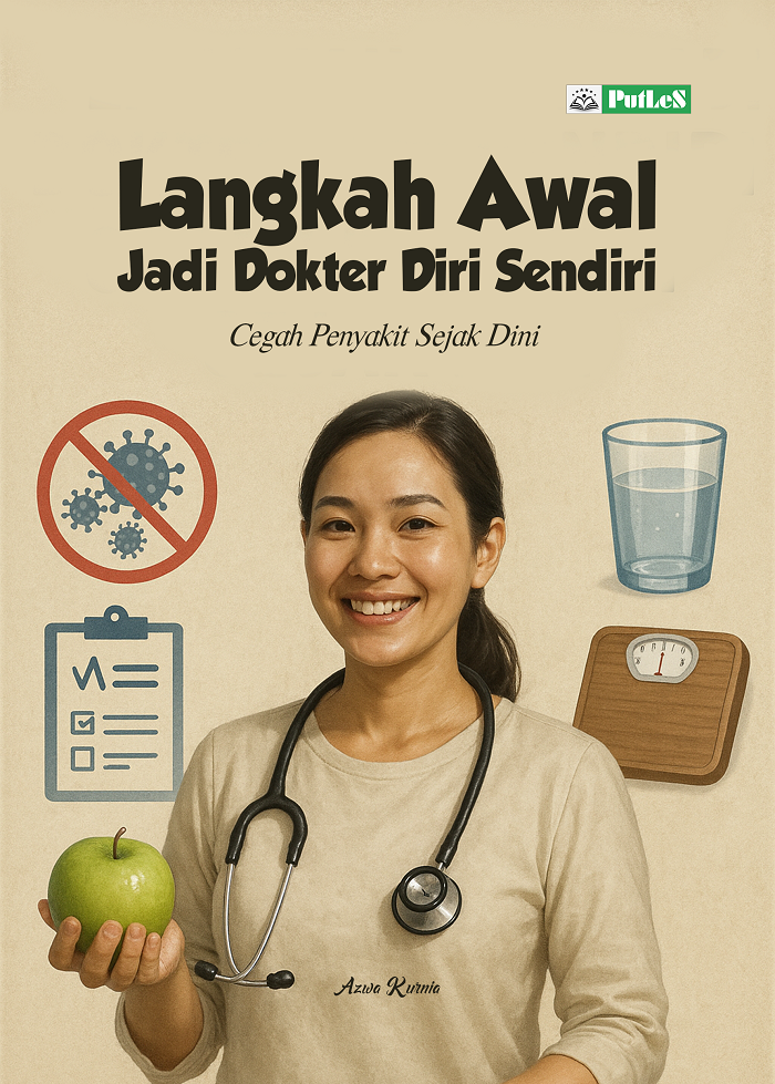 LANGKAH AWAL JADI DOKTER DIRI SENDIRI Cegah Penyakit Sejak Dini