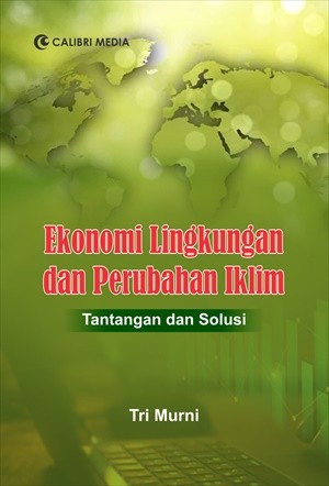 Ekonomi Lingkungan dan Perubahan Iklim; Tantangan dan Solusi