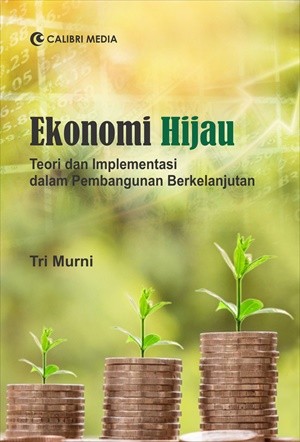 Ekonomi Hijau; Teori dan Implementasi dalam Pembangunan Berkelanjutan