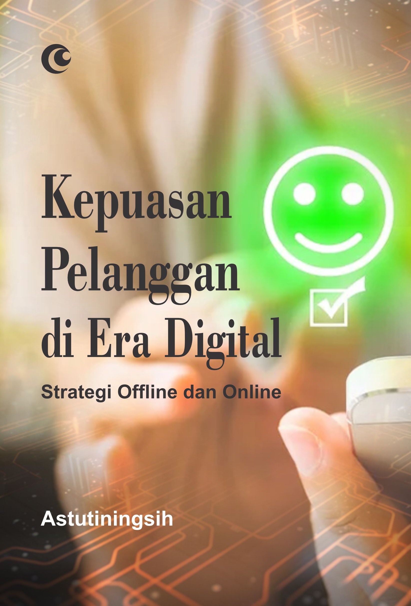 Kepuasan Pelanggan di Era Digital; Strategi Offline dan Online