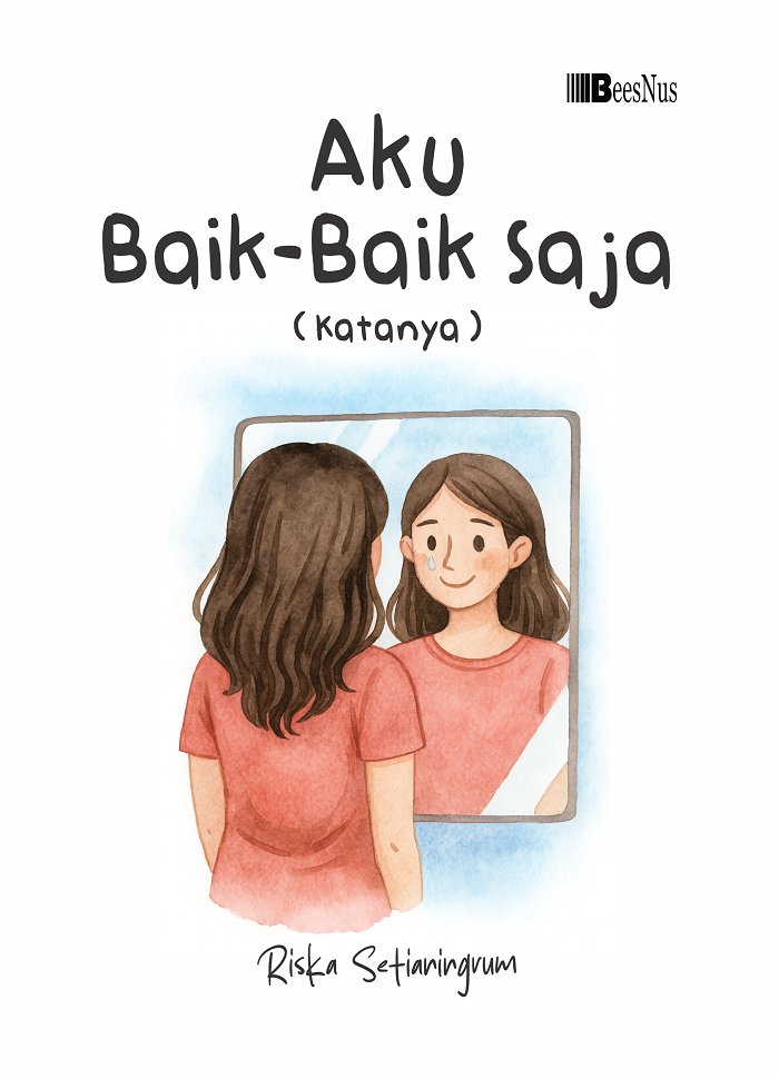 Aku Baik-Baik Saja ( Katanya )