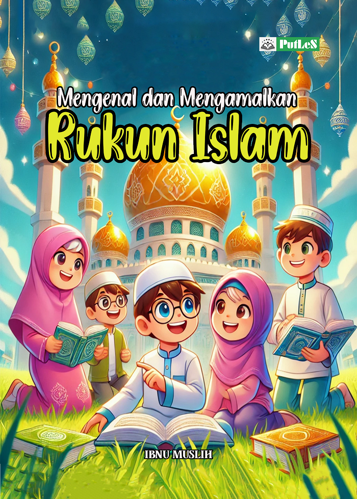 Mengenal dan Mengamalkan Rukun Islam