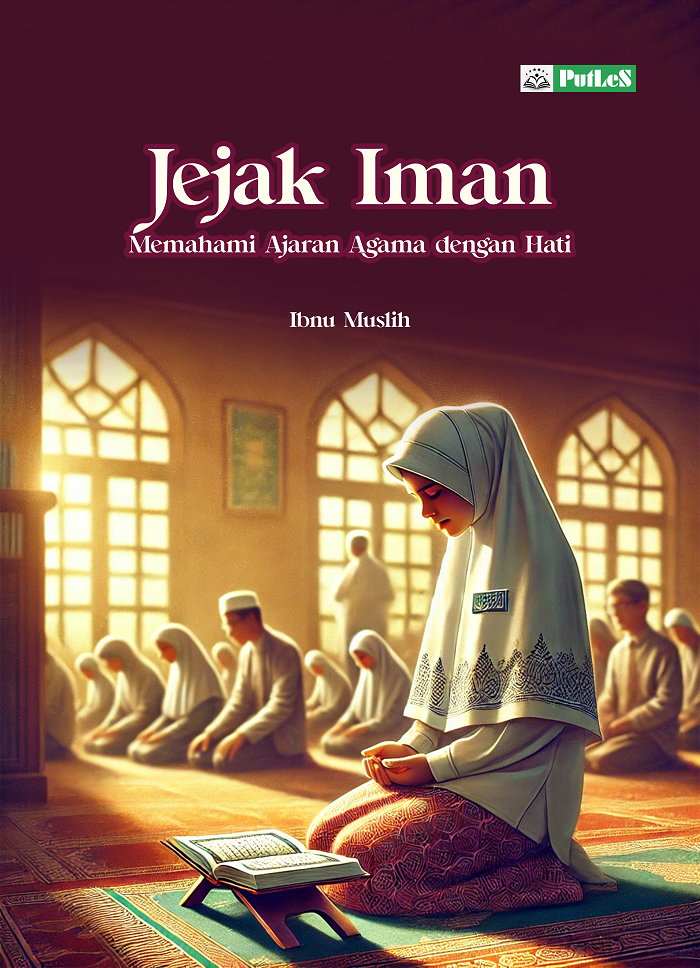 JEJAK IMAN Memahami Ajaran Agama dengan Hati