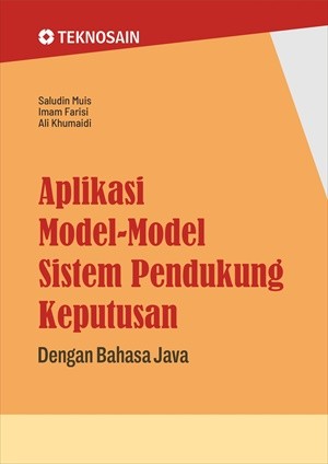 Aplikasi Model-Model Sistem Pendukung Keputusan; Dengan Bahasa Java