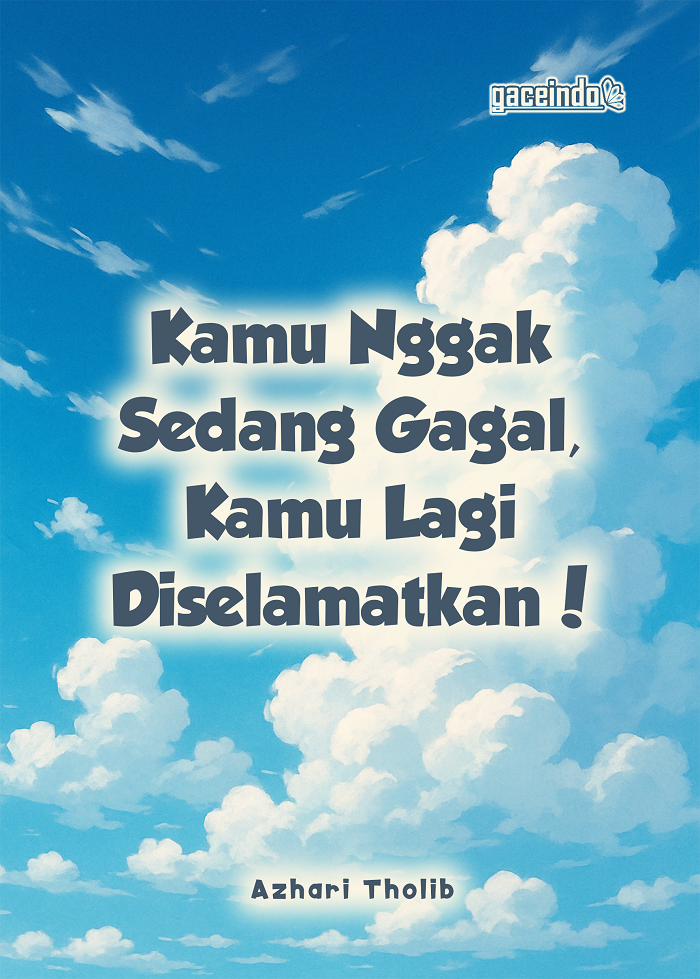 Kamu Nggak Sedang Gagal, Kamu Lagi Diselamatkan!