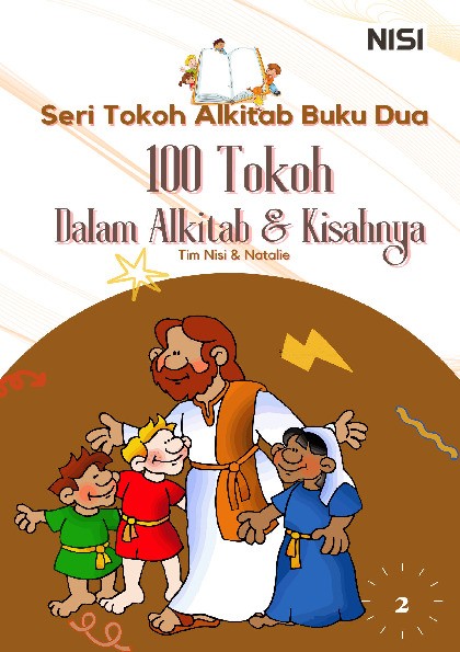 Seri Tokoh Alkitab Buku Dua : 100 Tokoh dalam Alkitab &amp; Kisahnya