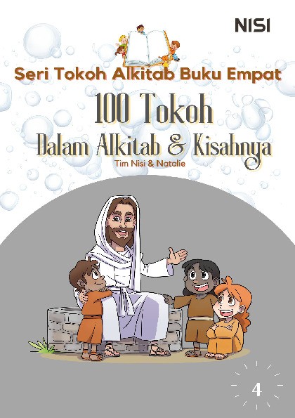 Seri Tokoh Alkitab Buku Empat : 100 Tokoh dalam Alkitab &amp; Kisahnya