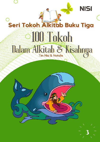 Seri Tokoh Alkitab Buku Tiga : 100 Tokoh dalam Alkitab &amp; Kisahnya