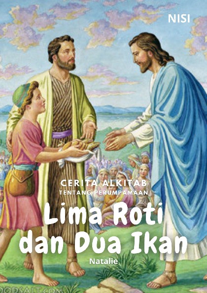Cerita Alkitab Tentang Perumpamaan : Lima Roti &amp; Dua Ikan