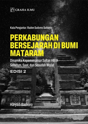 Perkabungan Bersejarah di Bumi Mataram Edisi 2; Dinamika Kepemimpinan Sultan HB IX Sebelum, Saat, dan Sesudah Wafat