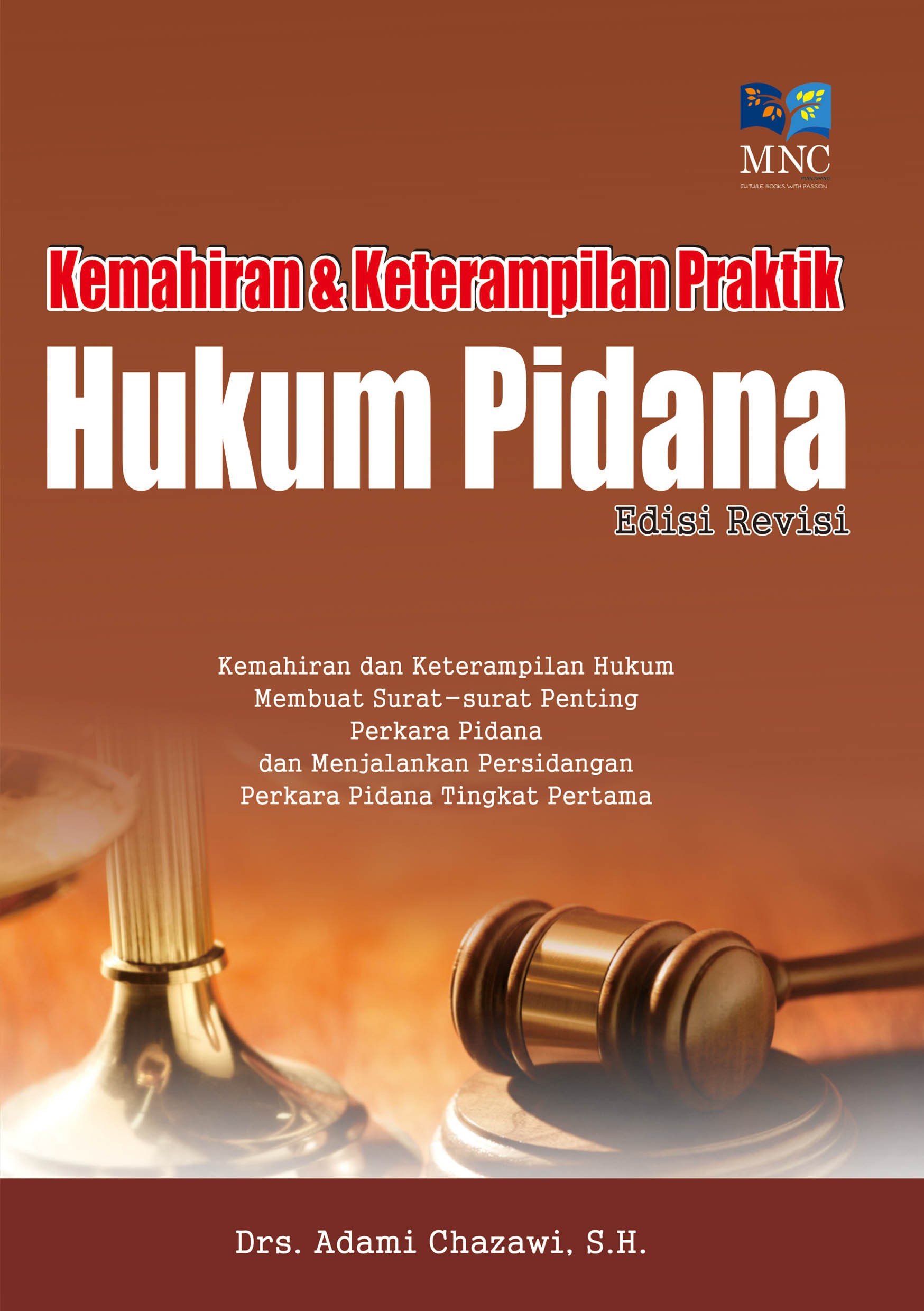 Kemahiran &amp; Keterampilan Praktik Hukum Pidana Edisi Revisi