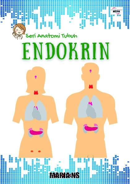 Seri Anatomi Tubuh Manusia : ENDOKRIN